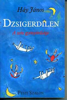 H�y J�nos - Dzsigerdilen (a sz�v gy�ny�r�s�ge)