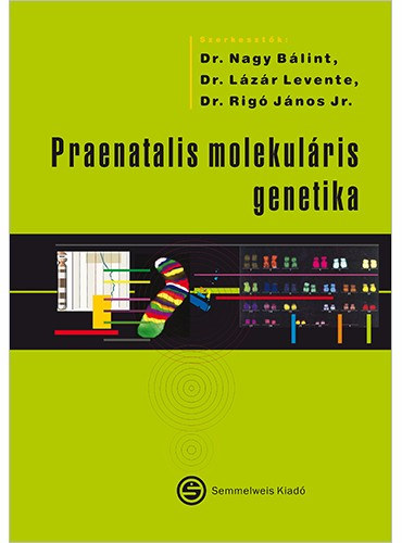 Nagy Bálint, Dr. Rigó János Lázár Levente - Praenatalis molekuláris genetika
