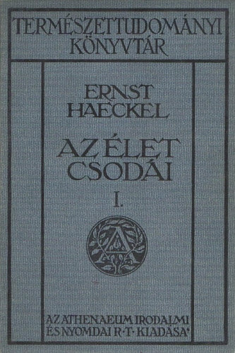 Ernst Haeckel - Az let csodi I-II.