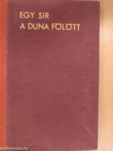 P. Csávossy Elemér - Egy sír a Duna fölött (Mária Margit nővér élete és naplója)