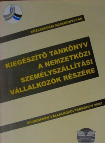 Farkas Gbor - Kiegszt tanknyv a Nemzetkzi Szemlyszlltsi Vllalkozk rszre