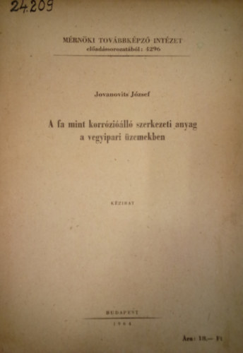 A fa mint korr�zi��ll� szerkezeti anyag a vegyipari �zemekben / K�zirat /