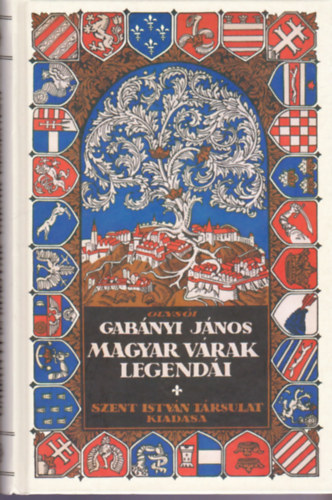 Gab�nyi J�nos Olys�i - Magyar v�rak legend�i I. (reprint)