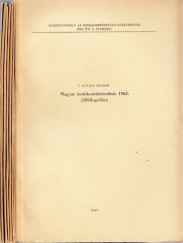 V. Kovcs Sndor - Magyar irodalomtrtnetrs 1962-1970. (Bibliogrfia) - Klnlenyomatok az Irodalomtrtneti Kzlemnyekbl