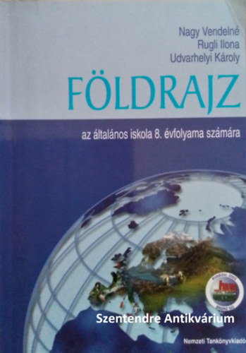 Rugli Ilona  (szerk.), Udvarhelyi Kroly Nagy Vendeln (szerk.) - Fldrajz az ltalnos iskola 8. vfolyama szmra 00876 (sajt kppel! szent antikv.)