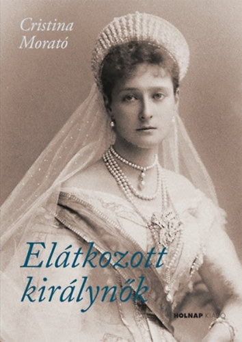 Cristina Morat - Eltkozott kirlynk