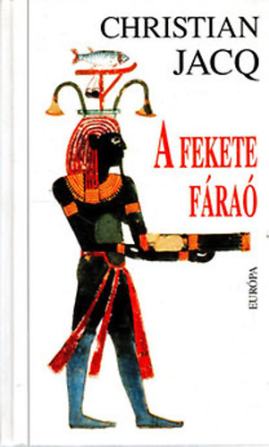 Christian Jacq - Ramszesz: A fekete fáraó