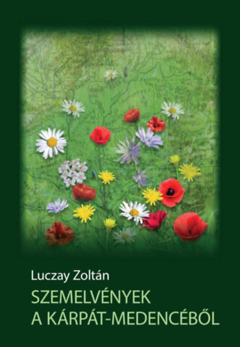 Luczay Zoltán - Szemelvények a Kárpát-medencéből