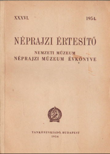 Balassa Ivn  (szerk.) - Nprajzi rtest 1954. XXXVI.