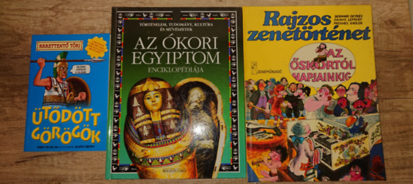 3 k�nyv t�rt�nelem ir�nt �rdekl�d� gyerekeknek: �t�d�tt g�r�g�k, Az �kori Egyiptom kisenciklop�di�ja, Rajzos zenet�rt�net az �skort�l napjainkig