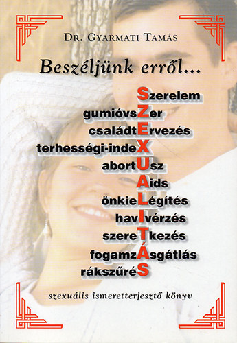 Dr. Gyarmati Tams - Beszljnk errl... szexulis ismeretterjeszt knyv