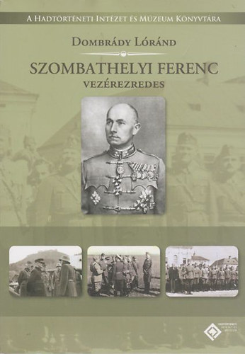 Dombrády Lóránd - Szombathelyi Ferenc vezérezredes
