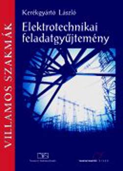 Kerkgyrt Lszl - Elektrotechnikai feladatgyjtemny