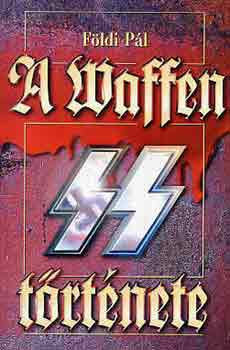 F�ldi P�l - A Waffen SS t�rt�nete