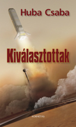 Huba Csaba - Kiv�lasztottak