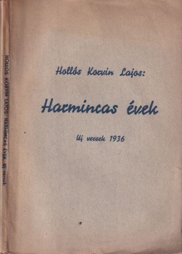 Holls Korvin Lajos - Harmincas vek (j versek, 1936)- szmozott, dediklt