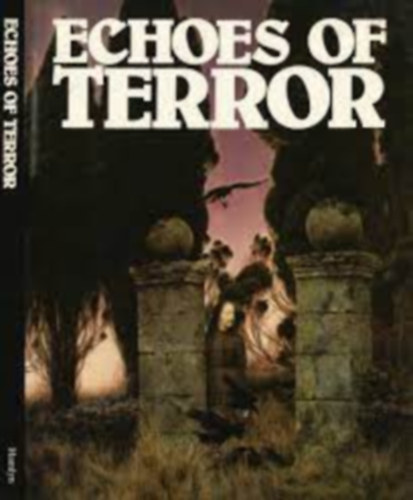 John Spencer Mike Jarvis - ECHOES OF TERROR: A Madman's Manuscript; Three in a Bed; Masque of the Red Death; Dracula; The Furnished Room; The Forsaken of God; The Werewolf; The Midnight Embrace; The Devil's Wager; The Monkey's Paw; The Seventh Pullet