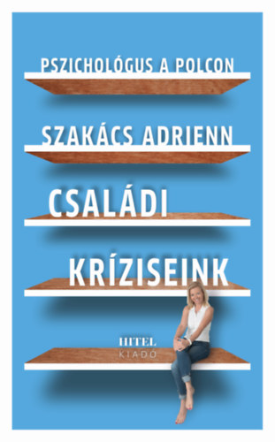 Szak�cs Adrienn - Pszichol�gus a polcon - Csal�di kr�ziseink