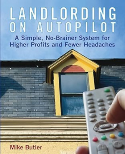 Mike Butler - Landlording on Autopilot
