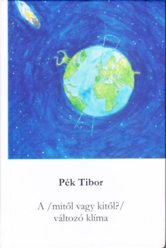 Pék Tibor - A (mitől vagy kitől?) változó klima