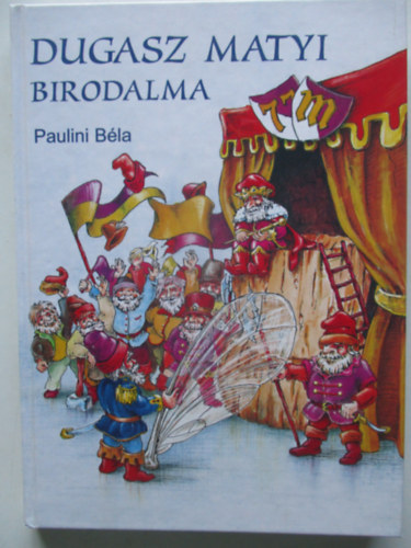 Paulini B�la - Dugasz Matyi birodalma (N�meth Csongor illusztr�ci�ival)