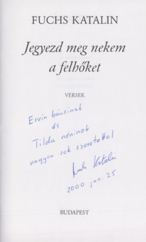 Fuchs Katalin - Jegyezd meg nekem a felh�ket (Z- f�zetek/ 85) (Dedik�lt)
