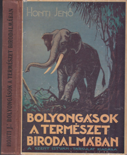 Honti Jenő - Bolyongások a természet birodalmában