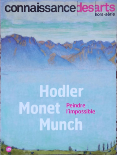 Hodler, Monet, Munch - Peindre l'impossible
