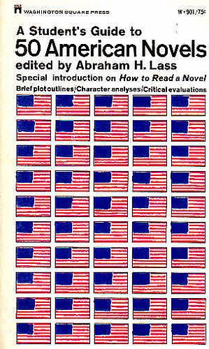 Abraham H. Lass - A Student's Guide to 50 American Novels