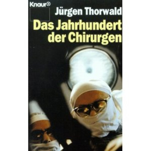 J�rgen Thorwald - Das Jahrhundert der Chirurgen