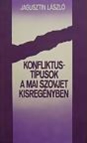 Jagusztin Lszl - Konfliktustpusok a mai szovjet kisregnyben