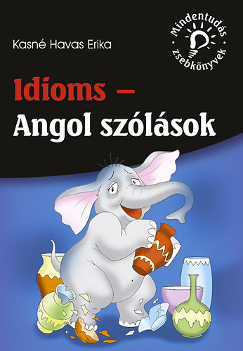 Kasn� Havas Erika - Idioms - Angol sz�l�sok