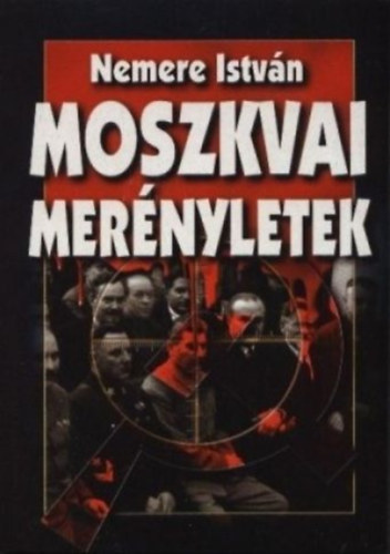 Nemere István - Moszkvai merényletek