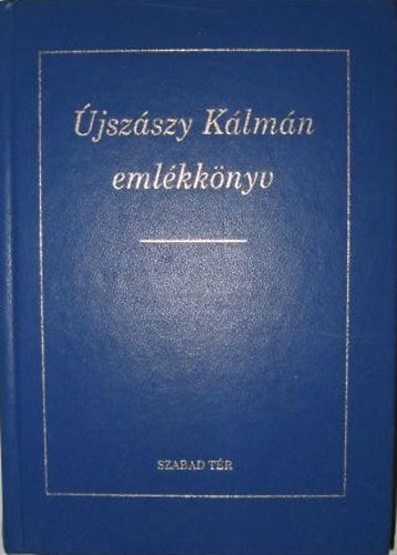 Balassa Iván (szerk.); Kováts Dániel (szerk.); Szentimrei Mihály (szerk.) - Újszászy Kálmán emlékkönyv