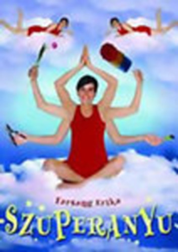 Farsang Erika - Szuperanyu (dedik�lt)