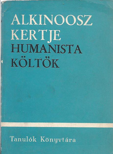 Alkinoosz kertje - humanista k�lt�k