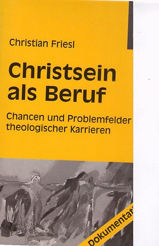 Christian Friesl - Christsein als Beruf