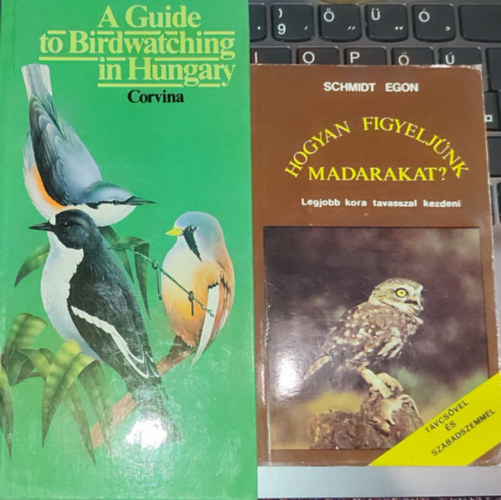 Gorman, Gerard Schmidt Egon - 2db madrfigyelssel kapcsolatos knyv - Schmidt Egon-Hogyan figyeljnk madarakat?; Gerard Gorman-A Guide to Birdwatching in Hungary (angol nyelv)