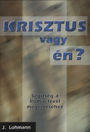 Johannes Lohmann - Krisztus vagy �n?