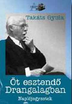 Takts Gyula - t esztend Drangalagban