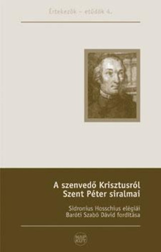 Sidronius Hosschius - A szenved Krisztusrl - Szent Pter siralmai