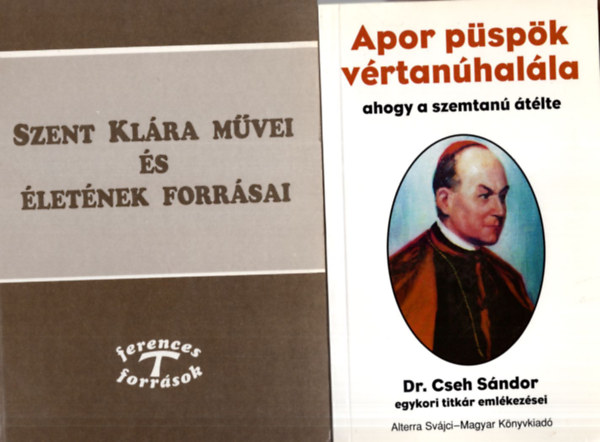 Dr. Cseh Sndor Horvth Marietta - 3 db vallsi knyv ( egytt ) 1. Apor pspk vrtanhalla, Szent Klra mvei s letnek forrsai, 3. Szivrvny havasn ..Szent Margit lete