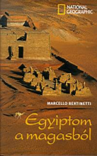 Marcello Bertinetti - Egyiptom a magasbl