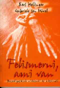 Gabriele Höver Bert Hellinger - Felismerni, ami van