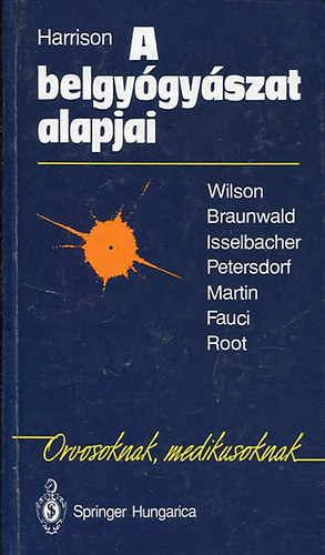 Dr. Feh�r J�nos  Harrison (ford.), Dr. L�ng Istv�n (ford.), Dr. Keller L�szl� (lektor) - A belgy�gy�szat alapjai - Orvosoknak, medikusoknak