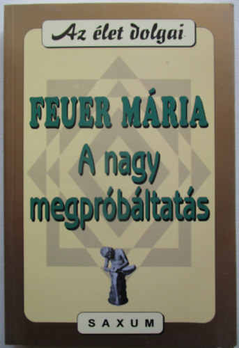 Feuer M�ria - A nagy megpr�b�ltat�s