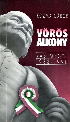 Kozma Gbor - Vrs alkony (Vas megye 1988-1990)