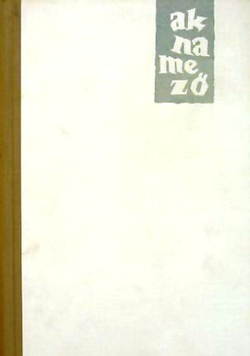 Zalka Miklós - Aknamező I.-II.