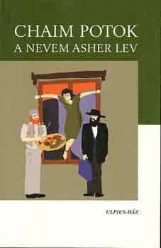 Chaim Potok - A nevem Asher Lev