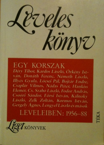 Horgas Bla-Levendei Jlia - Leveles knyv-Egy korszaktredkei 1956-1988